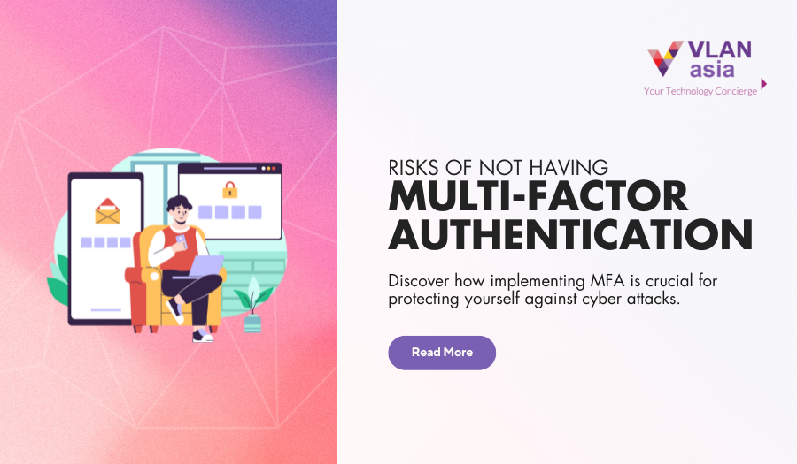 Risk of not having multi-factor authentication VLAN Asia Security