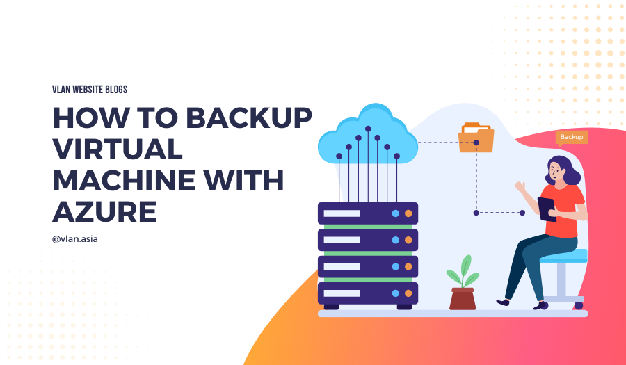 how to backup virtual machine with Microsoft azure