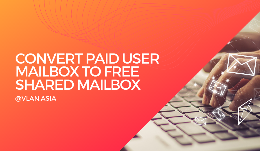 how to convert paid user mailbox to free shared mailbox Microsoft outlook