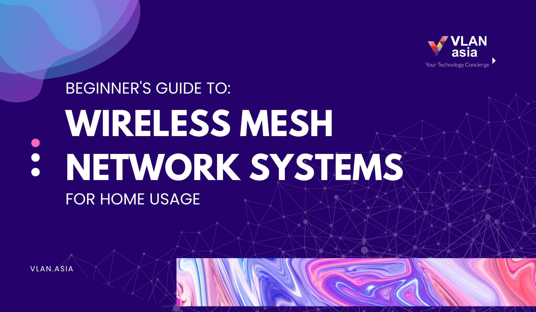 Guide to Wireless Mesh Network Systems for Home Use